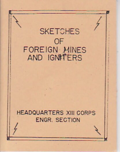 Sketches of foreign mines & igniters; XIII Corps (32 p.)