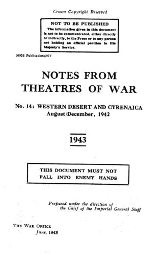 Notes from theatres of war, no, 14: North Africa Aug/Dec 1942 (136 p,)