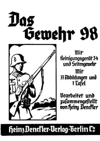 Heinz Deckler- Verlag, Berlin: das Gewehr 98 (48 p.)