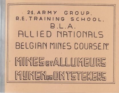 21 Army Group:  Belgian Mine course (80 p.)